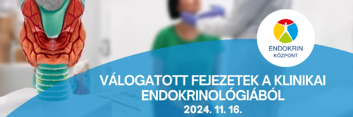 Szakmai nap - Válogatott fejezetek a klinikai endokrinológiából